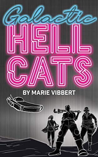 Photo of the cover of Marie Vibbert's "Galactic Hellcats"
