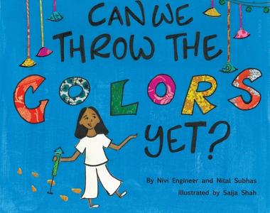 Cover art of Can We Throw the Colors Yet by NItal Subhas